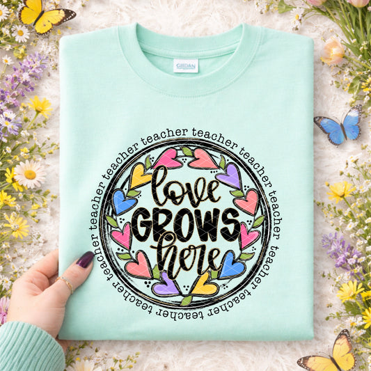 LOVE GROWS HERE TEACHER