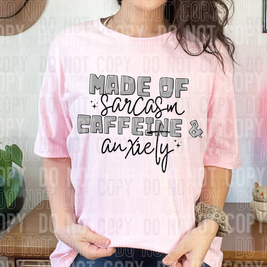 Made of sarcasm caffeine & anxiety