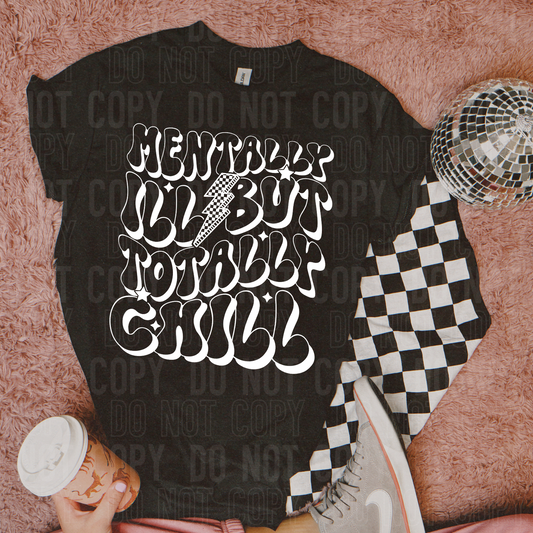 Mentally ill but totally chill (white)