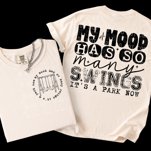 MY MOOD HAS SO MANY SWINGS IT'S A PARK NOW (BACK)
