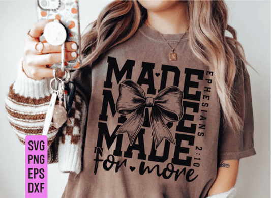 Made for more