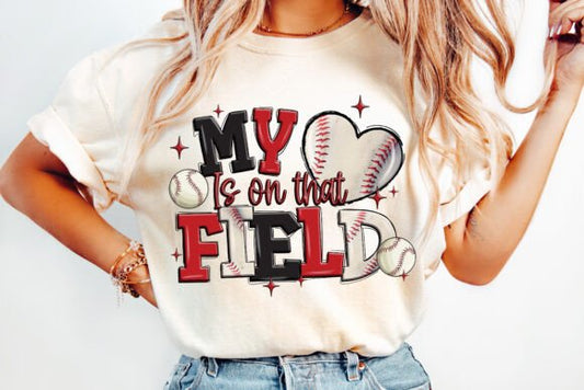 My Heart Is On That Field Baseball