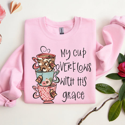 MY CUP OVERFLOWS WITH HIS GRACE