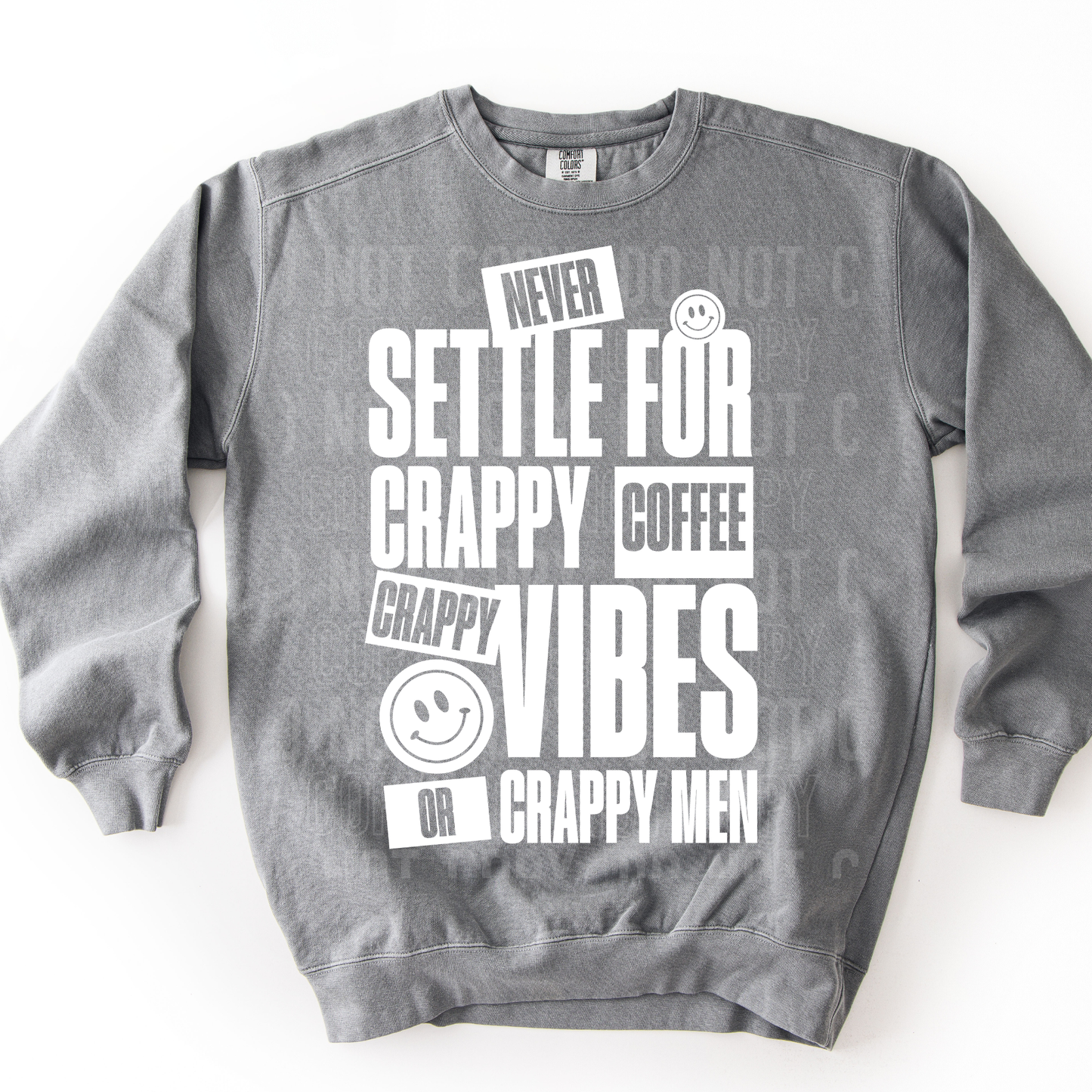 NEVER SETTLE FOR CRAPPY COFFEE CRAPPY VIBES OR CRAPPY MEN
