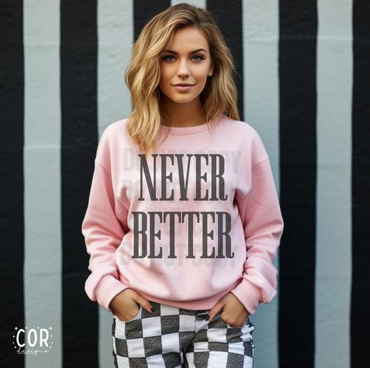 Never Better
