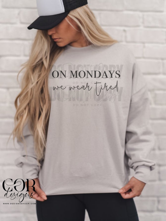 On Mondays we wear tired