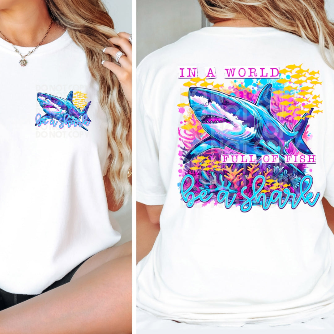 In a world full of fish, be a shark (Back)