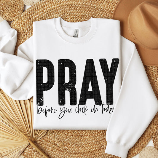 PRAY BEFORE YOU CLOCK IN