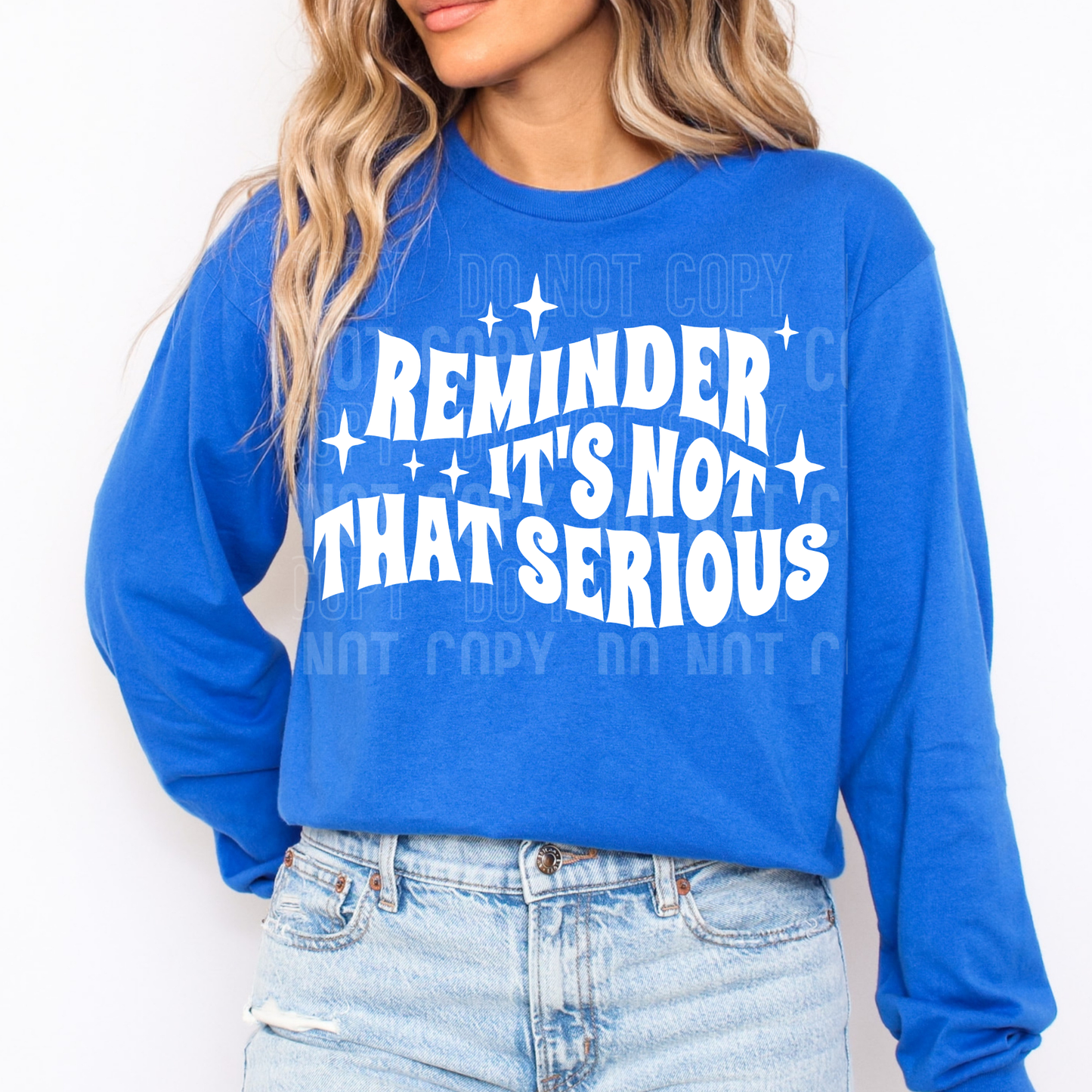 REMINDER IT'S NOT THAT SERIOUS