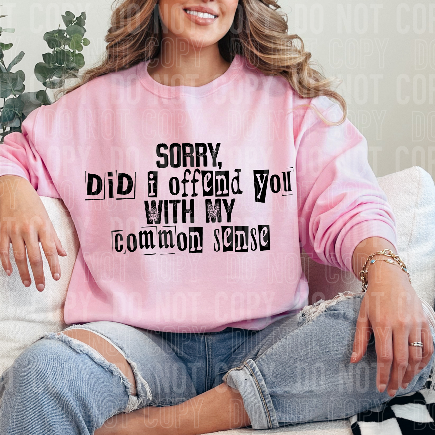 Sorry, did I offend you with my common sense