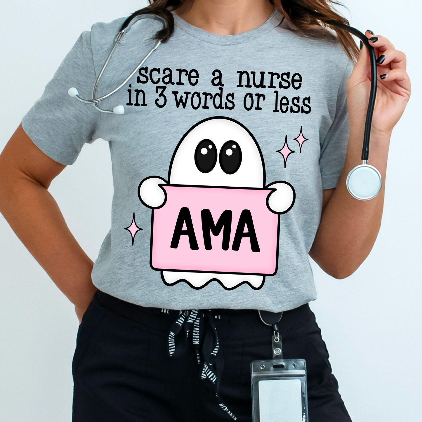 Scare a nurse in 3 words or less - Ama