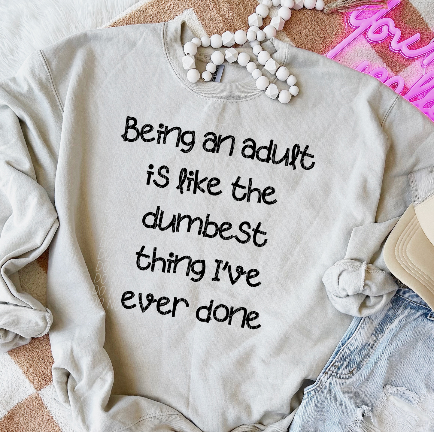 Being an adult is like the dumbest thing i've ever done