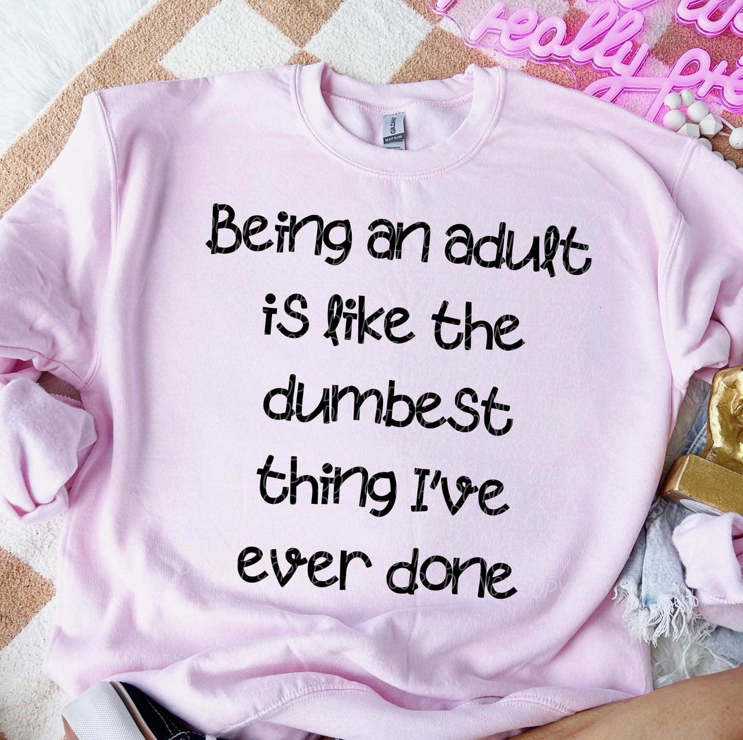 Being an adult is like the dumbest thing i've ever done