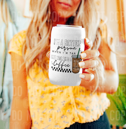 I'm a better person when I'm tan and holding a coffee