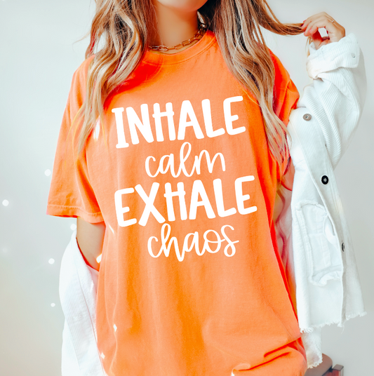 Inhale calm exhale chaos (white)
