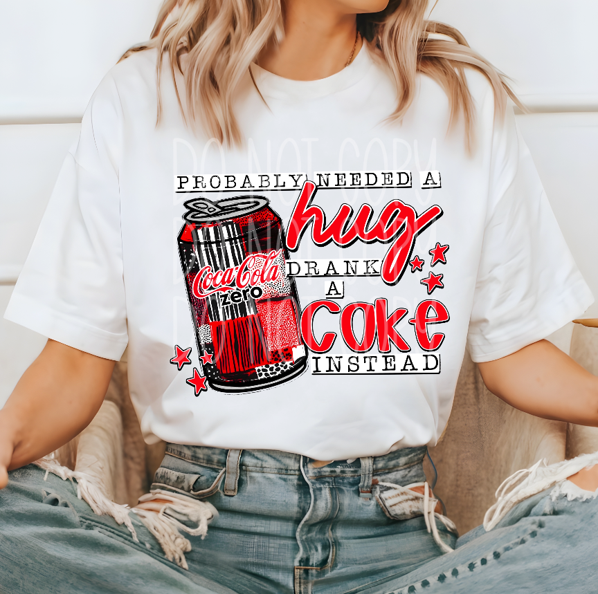 Probably needed a hug, drank a coke zero instead