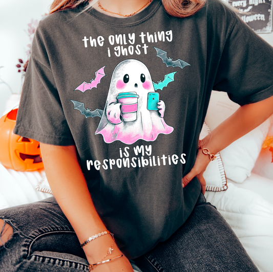 The only thing I ghost is my responsibilities (white)