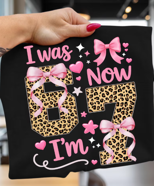 I was 6 now im 7