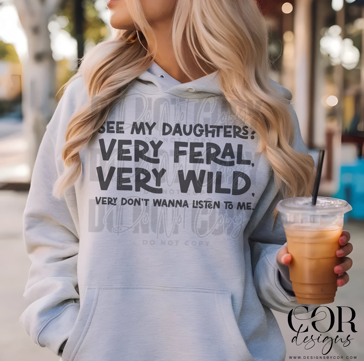 See my Daughters? Very Feral, Very Wild.