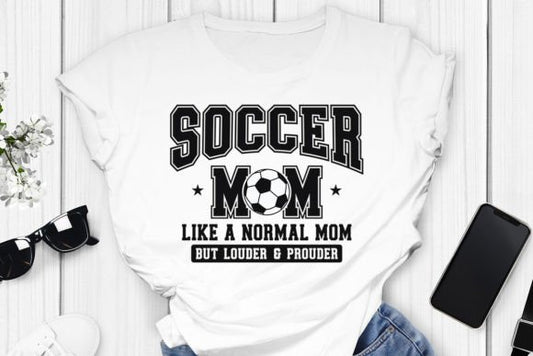Soccer Mom Like A Normal Mom But Louder And Prouder