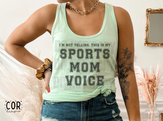 Im Not Yelling This Is My Sports Mom Voice