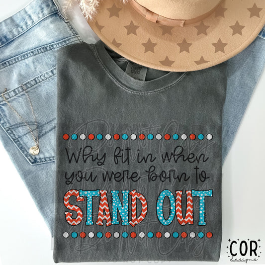Why fit in when you were born to stand out