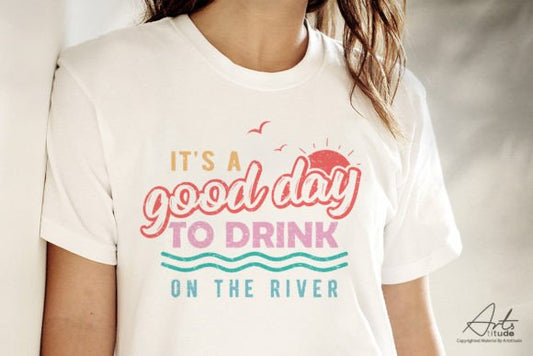It's a good day to drink on the river