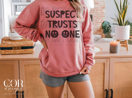 Suspect Trusts No One