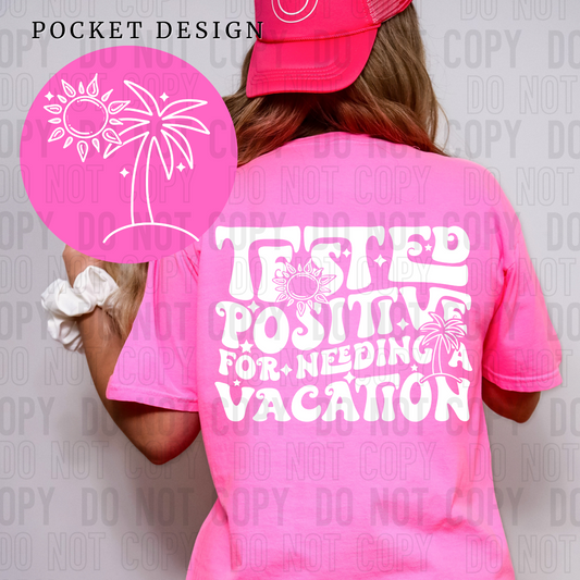 Tested positive for needing a vacation (front)