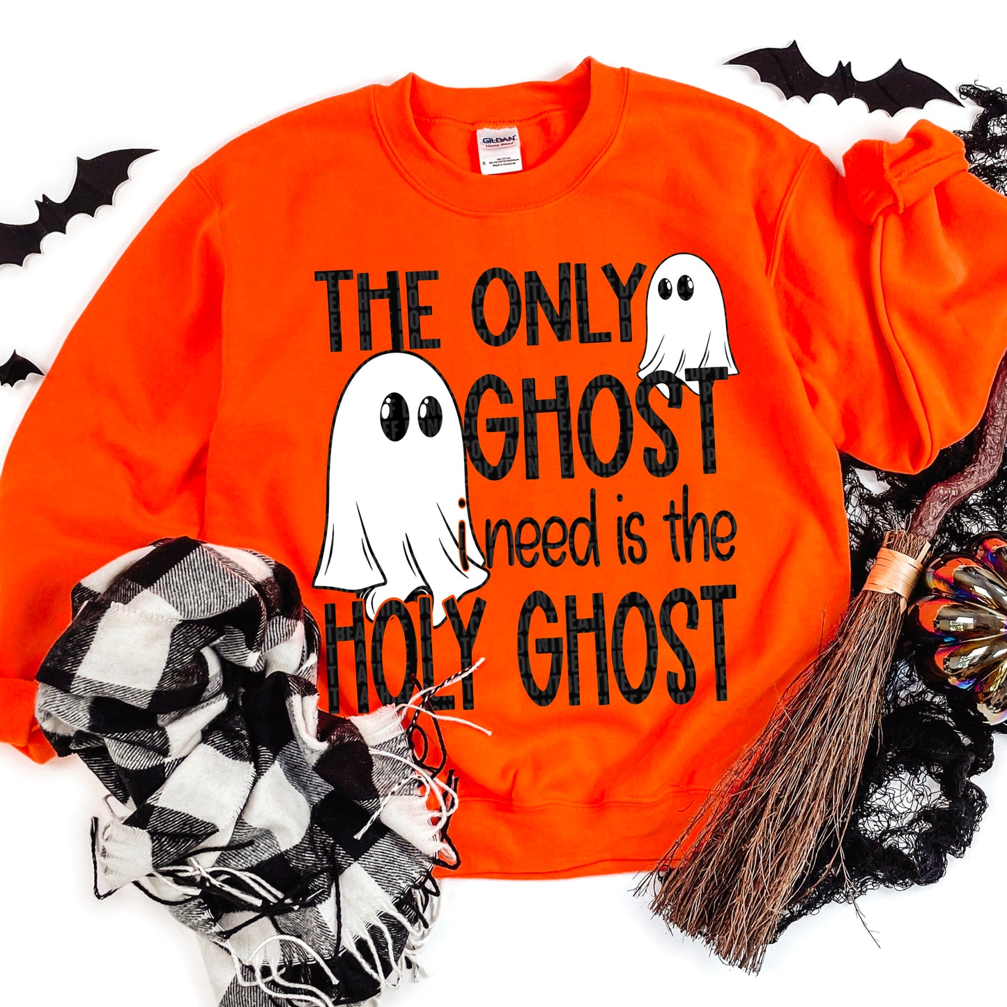 The only ghost I need is the holy ghost