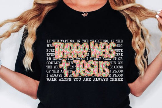 There was Jesus