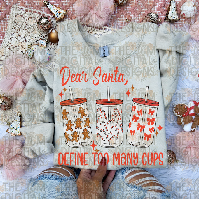 DEAR SANTA, DEFINE TOO MANY CUPS