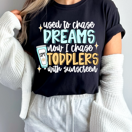 Used to chase dreams now I chase toddlers with sunscreen (white)