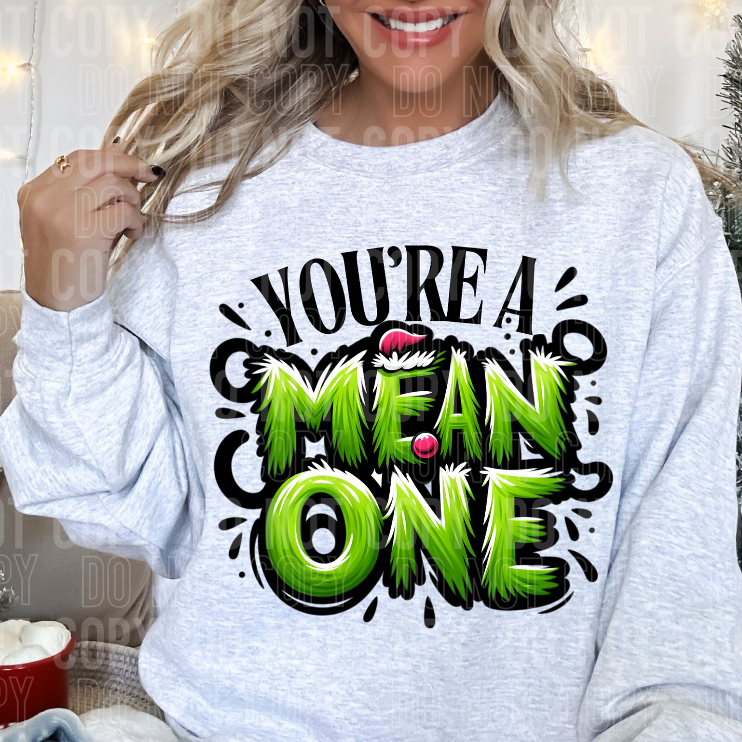 You're a mean one