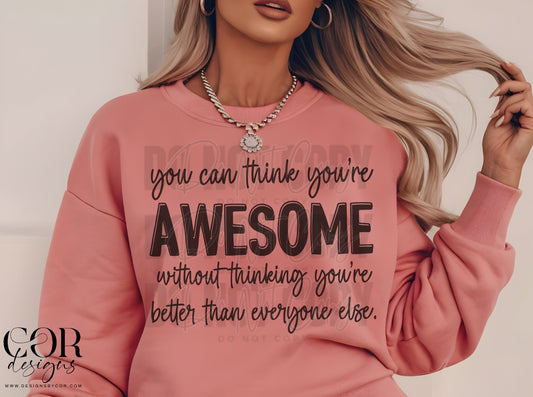 You Can Think Youre Awesome Without Thinking Youre Better Than Everyone Else Black