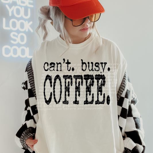 Cant. Busy. Coffee.