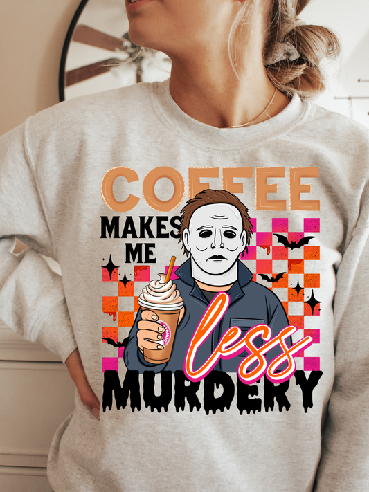 COFFEE MAKES ME LESS MURDERY