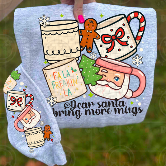 DEAR SANTA, BRING MORE MUGS (SLEEVE DESIGN ONLY)