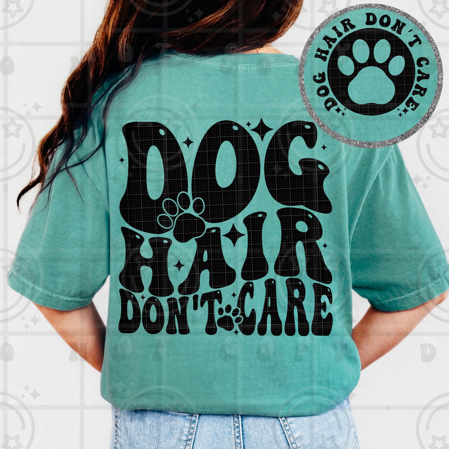 DOG HAIR DONT CARE BACK