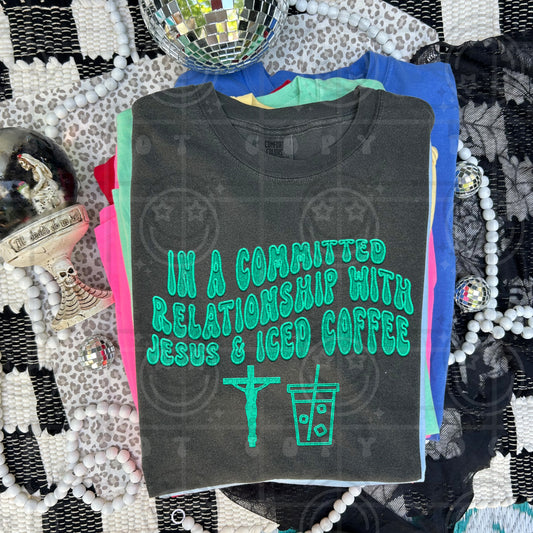 In a committed relationship with Jesus & iced coffee (green)