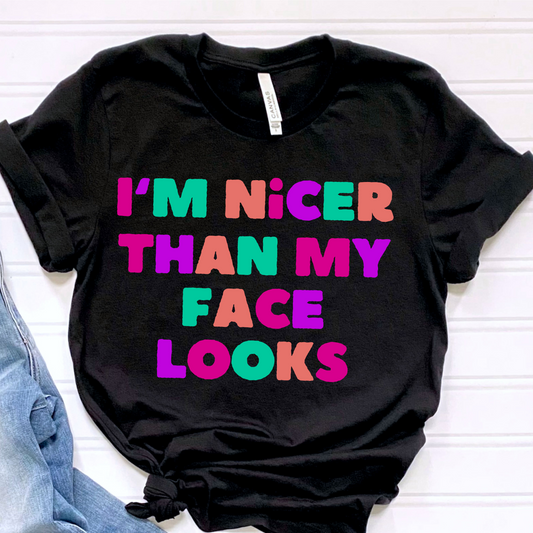 I'm nicer than my face looks (Bright)
