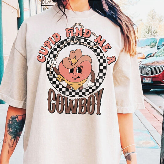 Cupid find Me A Cowboy- DTF Transfer