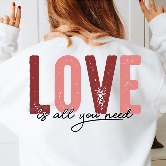Love Is All You Need- DTF Transfer