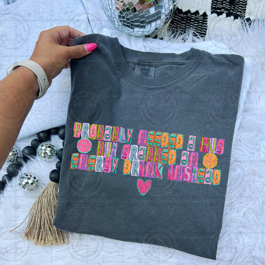 PROBABLY NEEDED A HUG