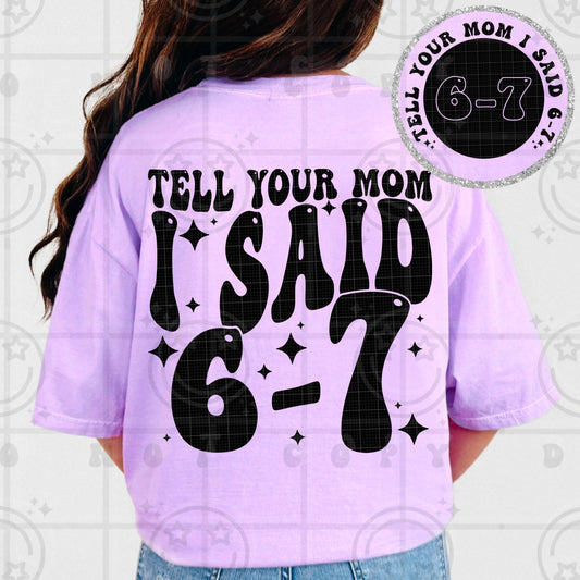 TELL YOUR MOM I SAID 67