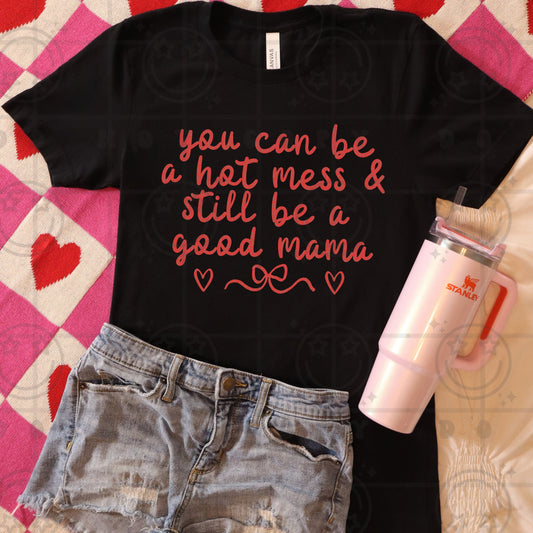 STILL BE A MOM AND HOT MESS