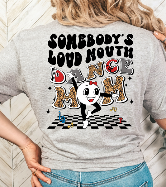 BACK - Somebody's loud mouth dance mom - DTF Transfer