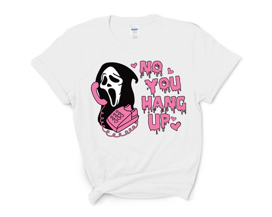 No You Hang Up Scream DTF Transfer