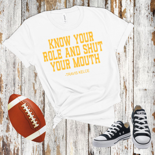 Yellow Know Your Role And Shut Up -  DTF Transfer