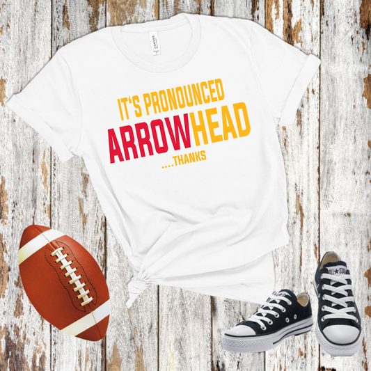 Red & Yellow It's Pronounced Arrowhead... Thanks -  DTF Transfer